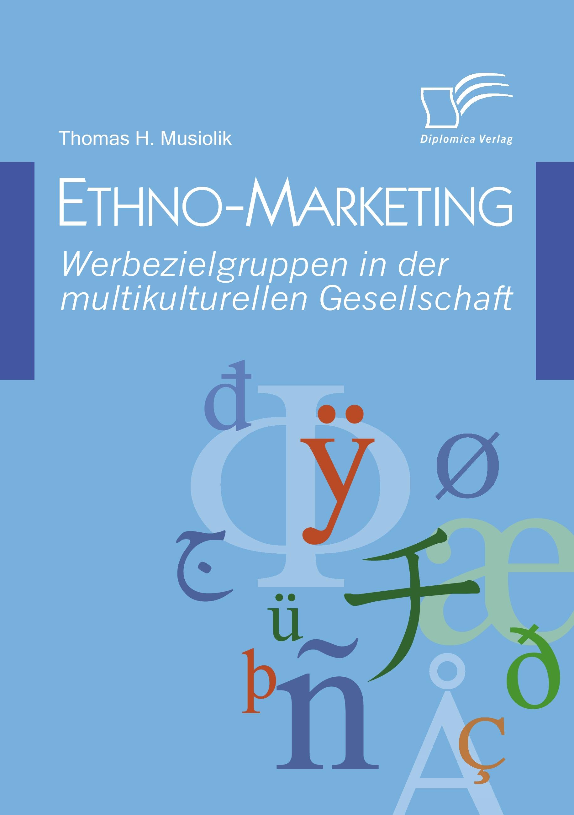 Vorderes Coverbild Ethno-Marketing: Werbezielgruppen in der multikulturellen Gesellschaft