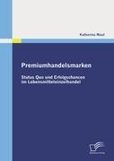 Vorderes Coverbild Premiumhandelsmarken: Status Quo und Erfolgschancen im Lebensmitteleinzelhandel