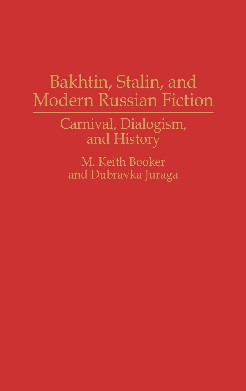 Vorderes Coverbild Bakhtin, Stalin, and Modern Russian Fiction
