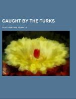 Vorderes Coverbild Caught by the Turks