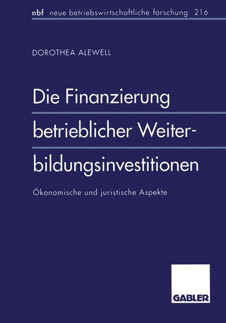 Vorderes Coverbild Die Finanzierung betrieblicher Weiterbildungsinvestitionen