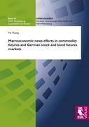 Vorderes Coverbild Macroeconomic news effects in commodity futures and German stock and bond futures markets
