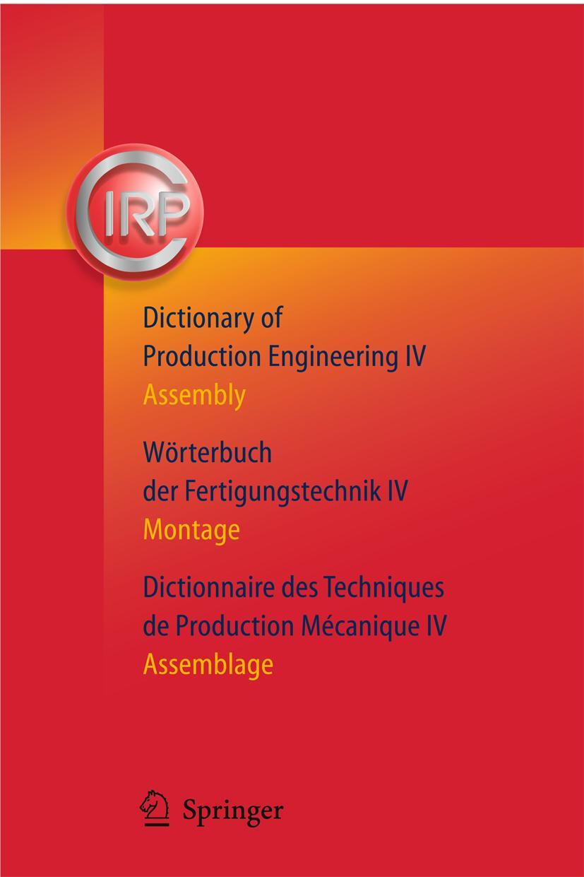 Vorderes Coverbild Dictionary of Production Engineering/Wörterbuch der Fertigungstechnik/Dictionnaire des Techniques de Production Mechanique Vol IV