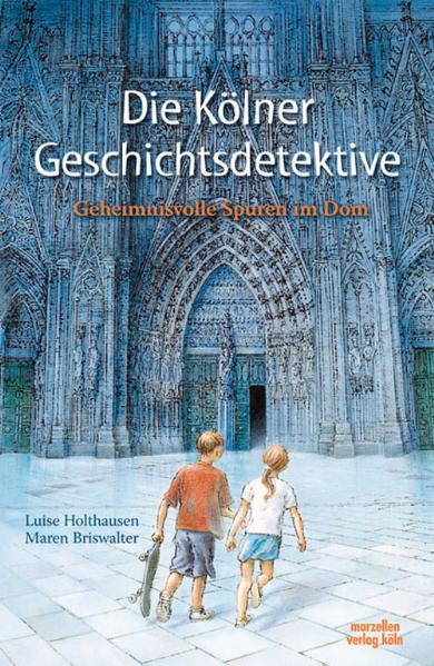 Vorderes Coverbild Die Kölner Geschichtsdetektive (vormals: Die Kölner Zeitdetektive)