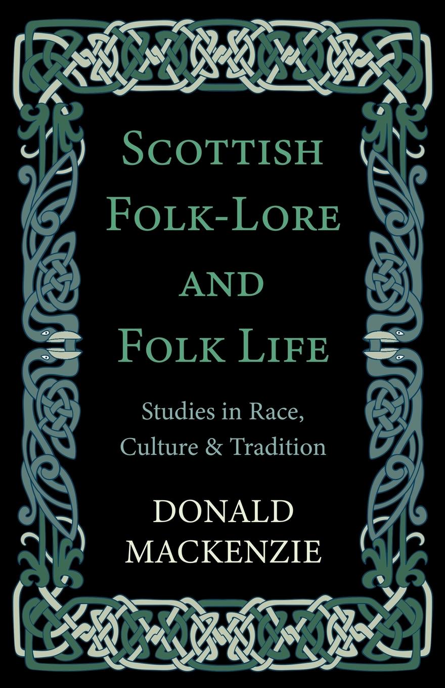 Vorderes Coverbild Scottish Folk-Lore and Folk Life - Studies in Race, Culture and Tradition