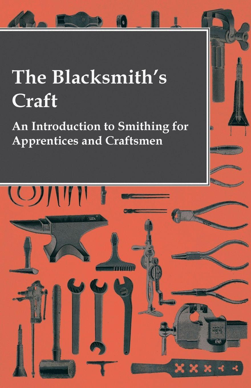 Vorderes Coverbild The Blacksmith's Craft - An Introduction to Smithing for Apprentices and Craftsmen
