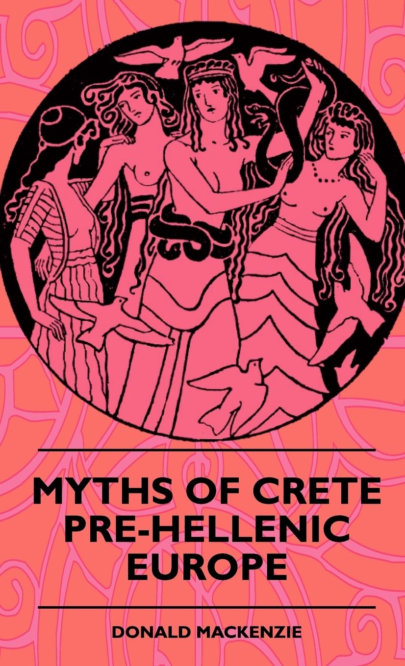 Vorderes Coverbild Myths Of Crete Pre-Hellenic Europe