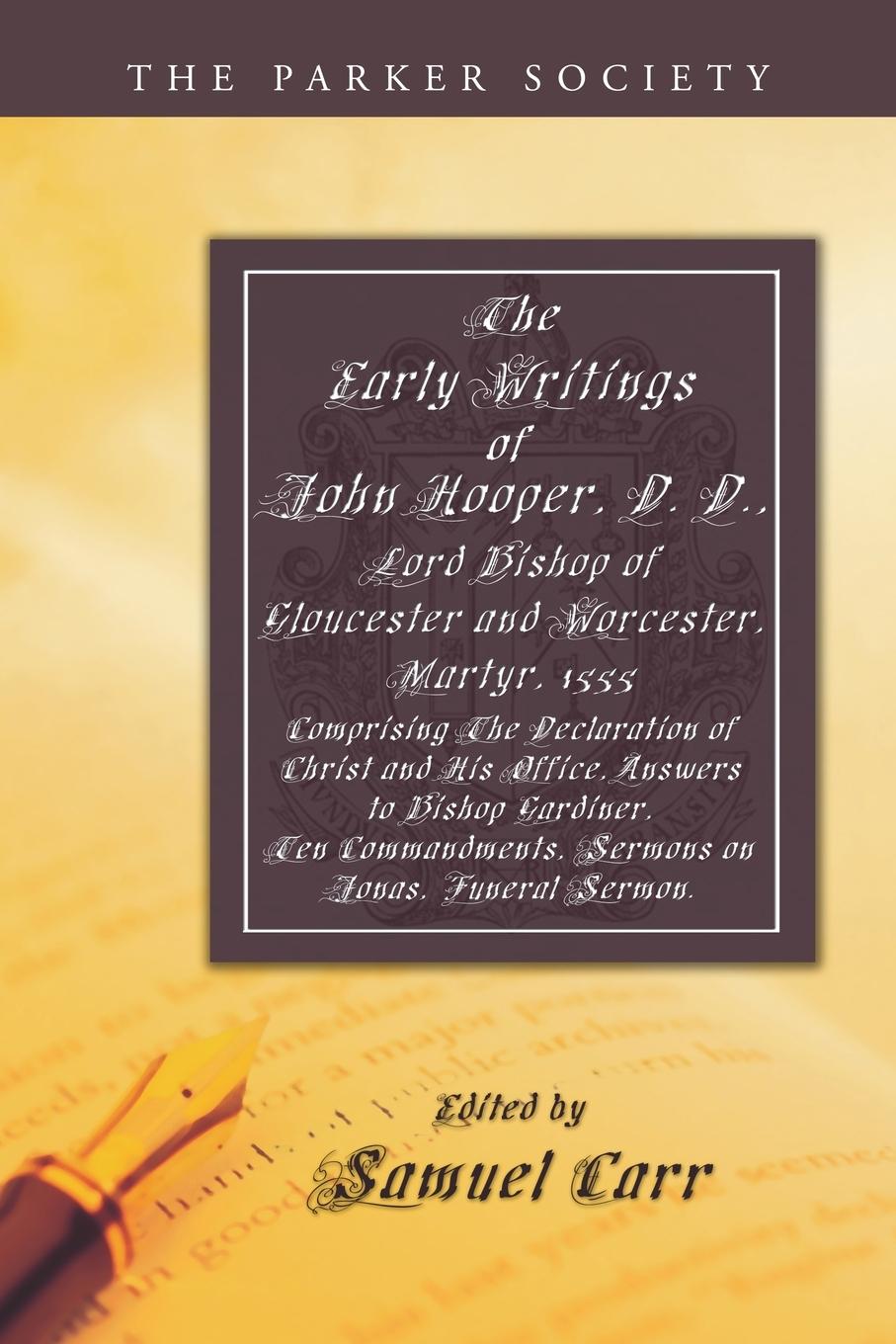 Vorderes Coverbild The Early Writings of John Hooper, D. D., Lord Bishop of Gloucester and Worcester, Martyr, 1555