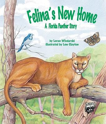 Vorderes Coverbild Felina's New Home: A Florida Panther Story