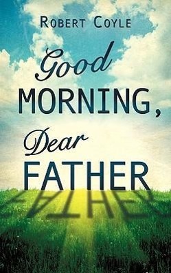 Vorderes Coverbild Good Morning, Dear Father