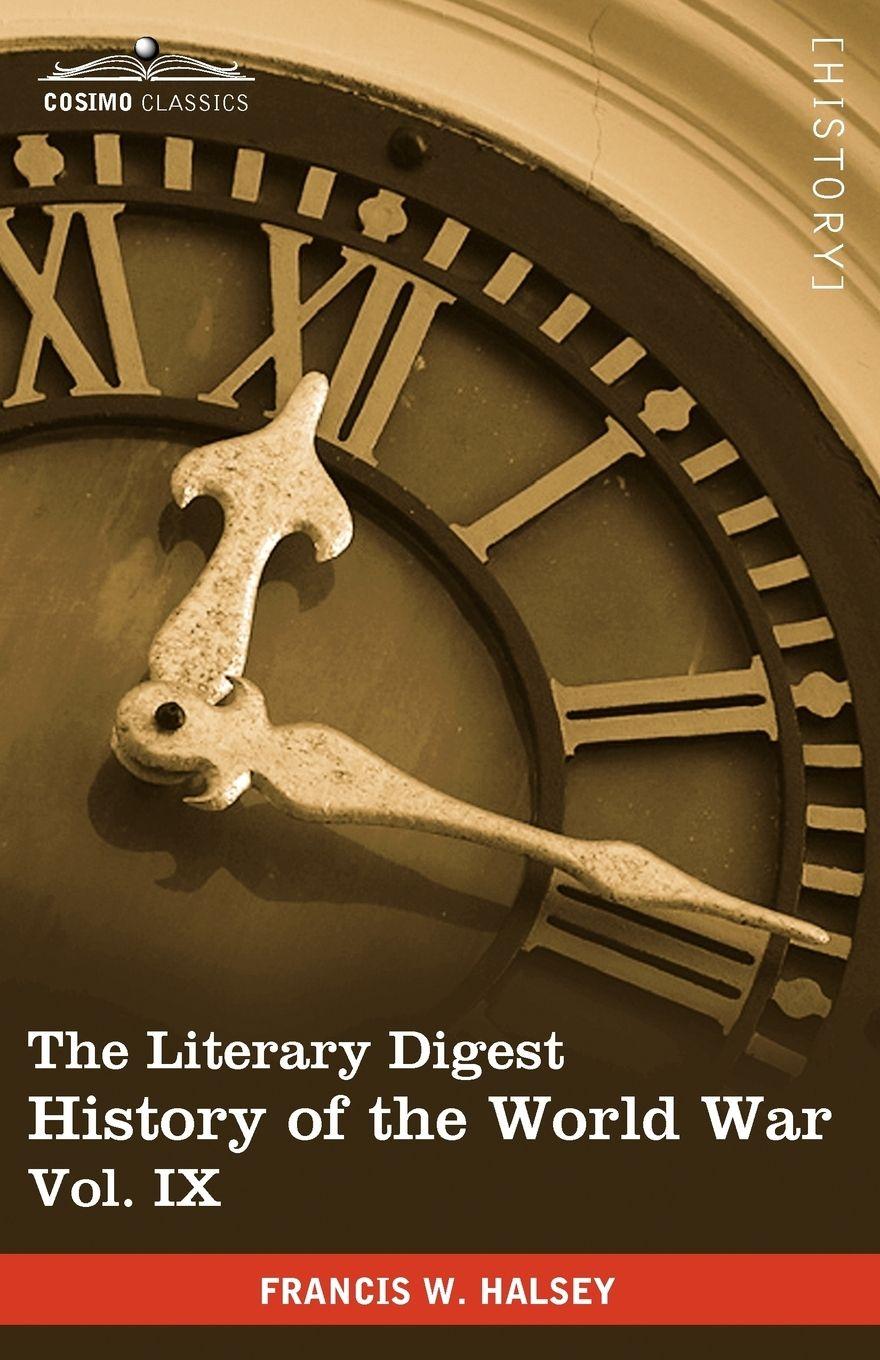 Vorderes Coverbild The Literary Digest History of the World War, Vol. IX (in Ten Volumes, Illustrated)