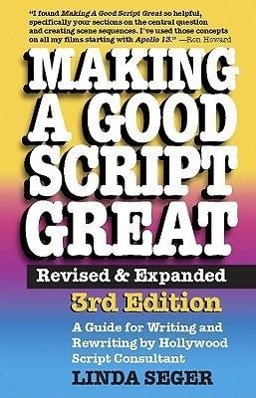 Vorderes Coverbild Making a Good Script Great (Revised, Expanded)