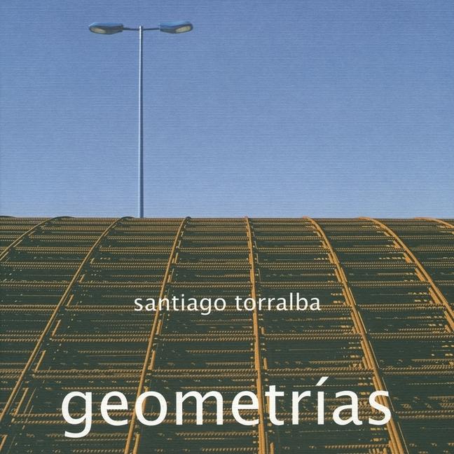 Vorderes Coverbild Santiago Torralba: Geometrías