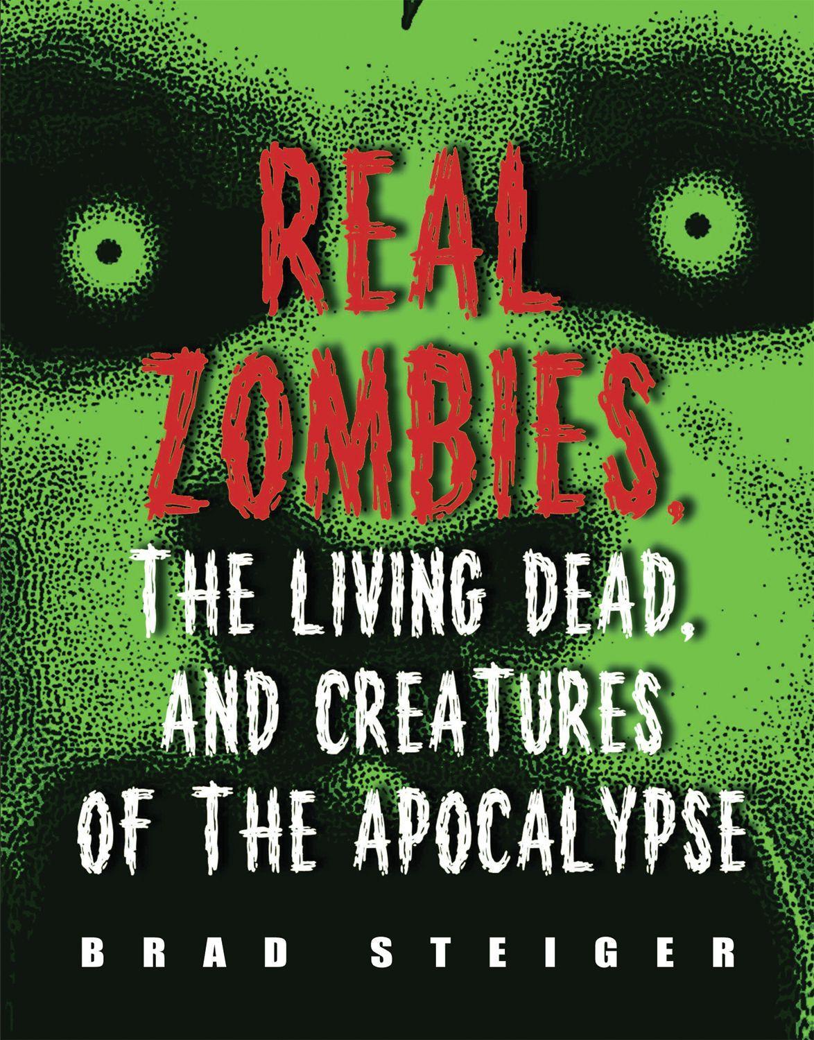 Vorderes Coverbild Real Zombies, the Living Dead, and Creatures of the Apocalypse