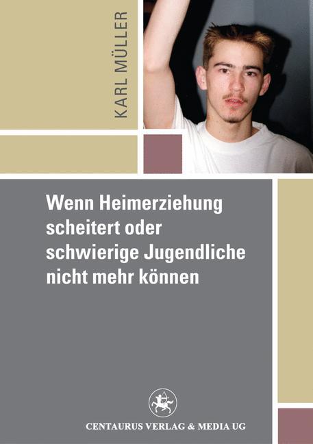Vorderes Coverbild Wenn Heimerziehung scheitert oder schwierige Jugendliche nicht mehr können