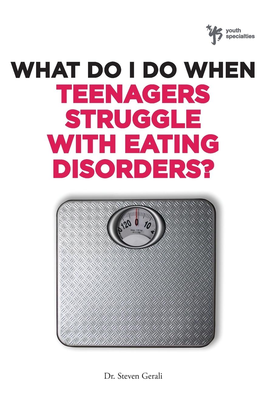 Vorderes Coverbild What Do I Do When Teenagers Struggle with Eating Disorders?