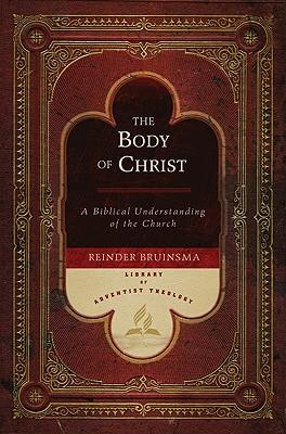 Vorderes Coverbild The Body of Christ: A Biblical Understanding of the Church