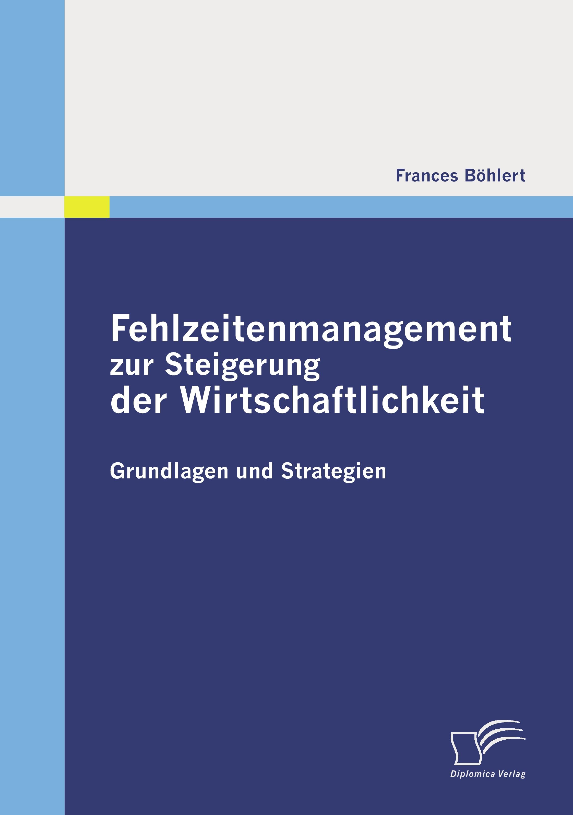 Vorderes Coverbild Fehlzeitenmanagement zur Steigerung der Wirtschaftlichkeit
