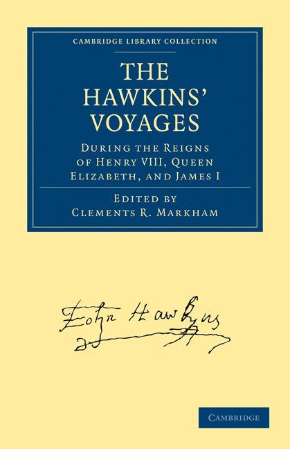 Vorderes Coverbild The Hawkins' Voyages During the Reigns of Henry VIII, Queen Elizabeth, and James I