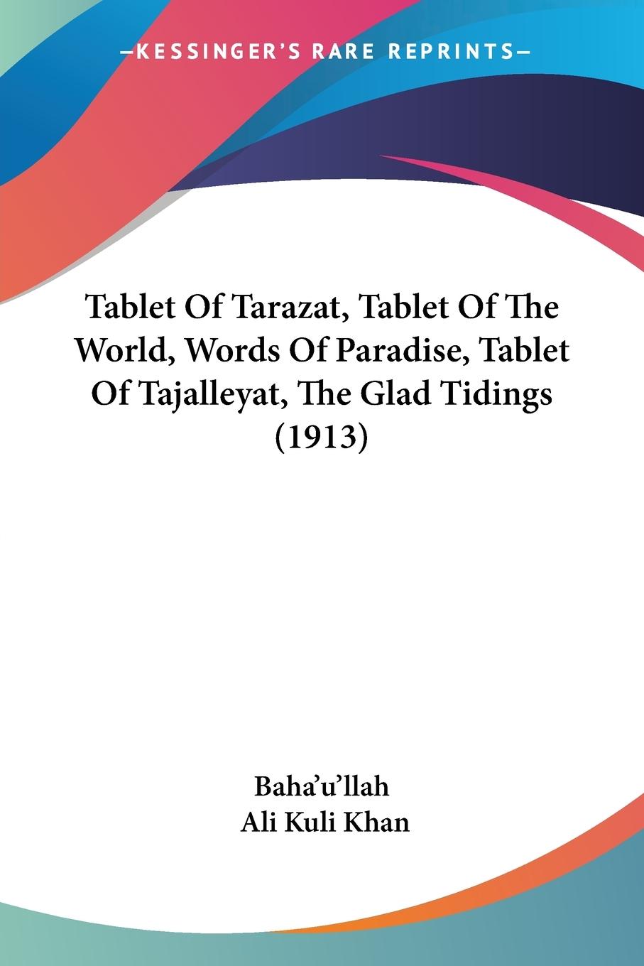 Vorderes Coverbild Tablet Of Tarazat, Tablet Of The World, Words Of Paradise, Tablet Of Tajalleyat, The Glad Tidings (1913)