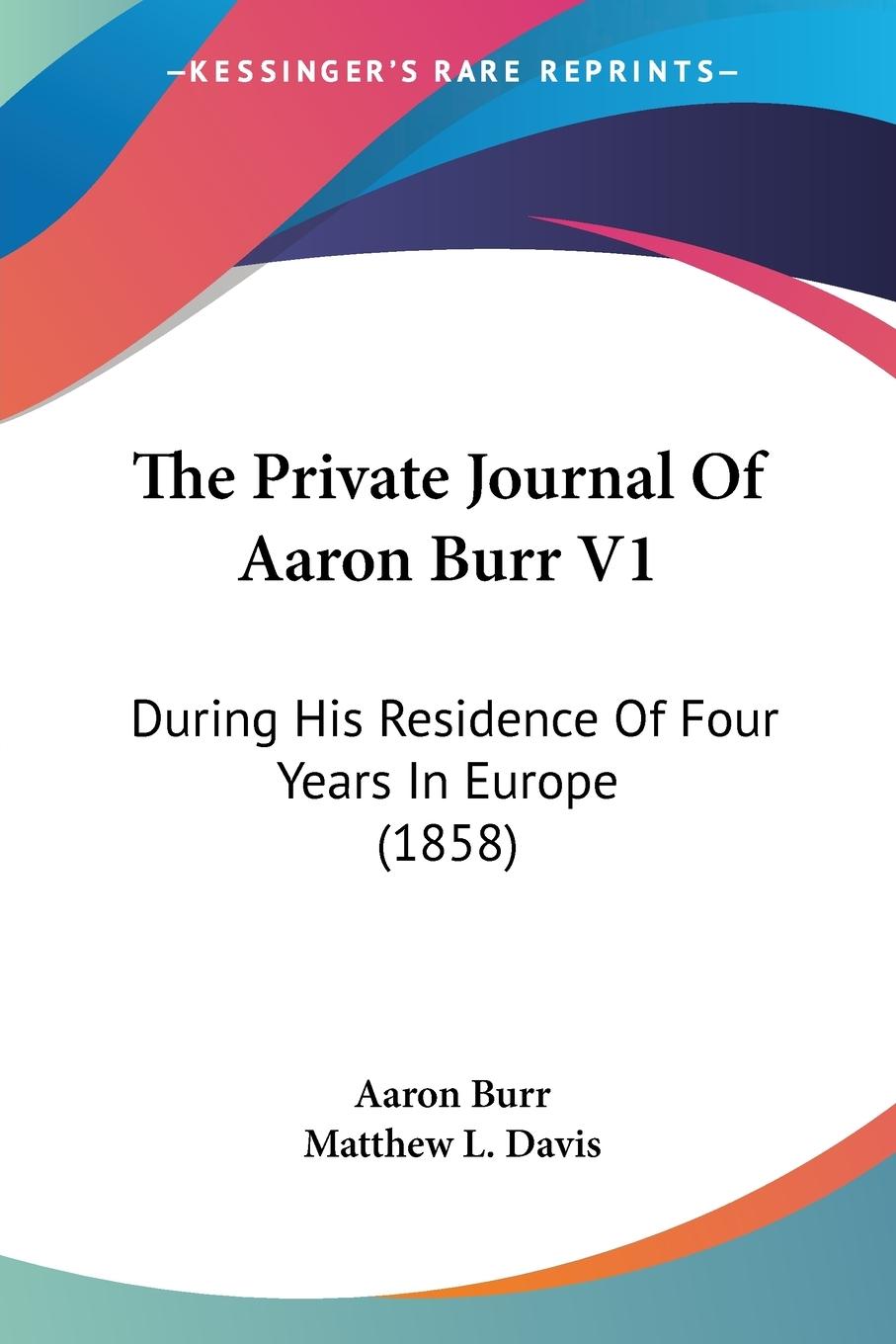 Vorderes Coverbild The Private Journal Of Aaron Burr V1