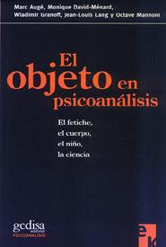 Vorderes Coverbild El objeto en psicoanálisis : el fetiche, el cuerpo, el niño, la ciencia