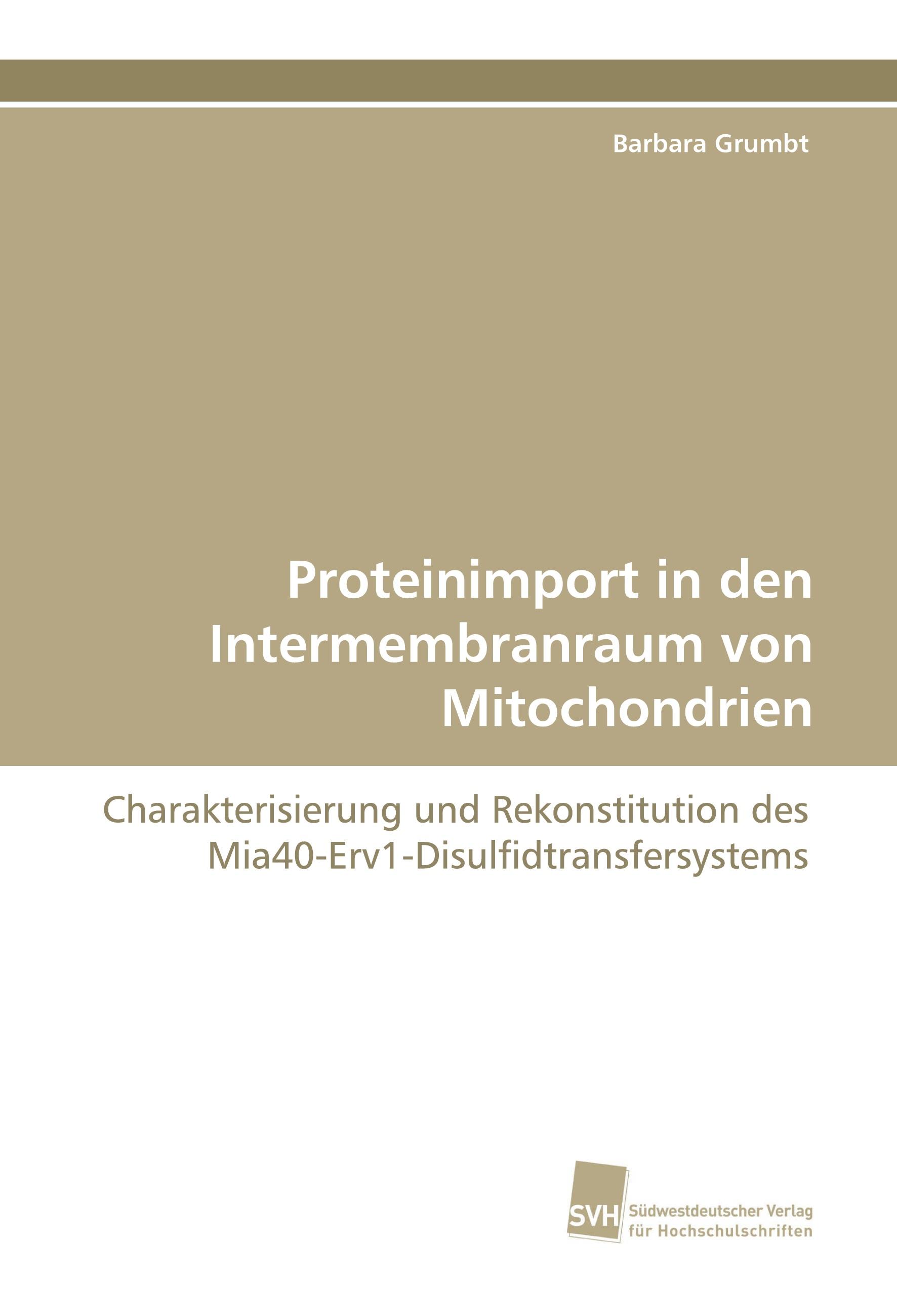 Vorderes Coverbild Proteinimport in den Intermembranraum von Mitochondrien