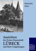 Vorderes Coverbild Ansichten der Freien Hansestadt Lübeck und ihrer Umgebungen