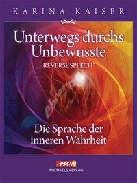 Vorderes Coverbild Unterwegs durchs Unbewusste - Reverse Speech
