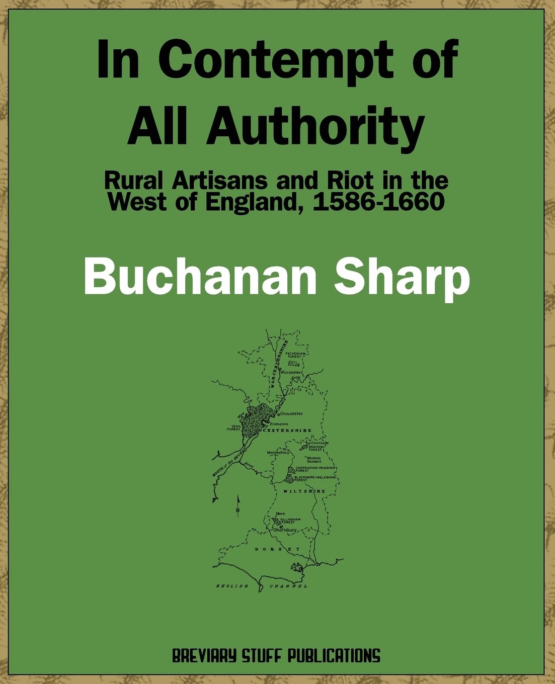 Vorderes Coverbild In Contempt of All Authority, Rural Artisans and Riot in the West of England, 1586-1660