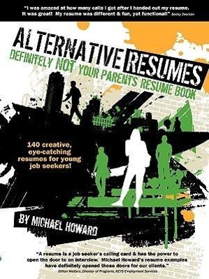 Vorderes Coverbild Alternative Resumes: Definitely Not Your Parents' Resume Book!