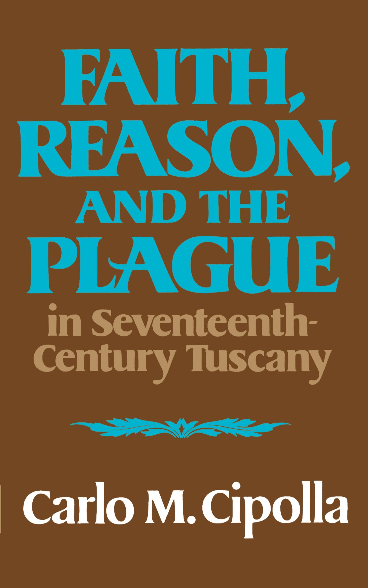 Vorderes Coverbild Faith, Reason, and the Plague in Seventeenth-Century Tuscany
