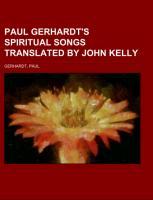 Vorderes Coverbild Paul Gerhardt's Spiritual Songs  Translated by John Kelly