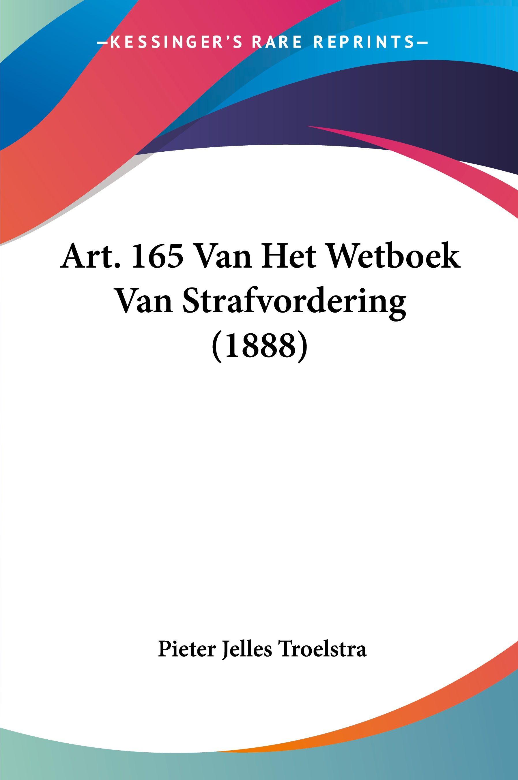 Vorderes Coverbild Art. 165 Van Het Wetboek Van Strafvordering (1888)