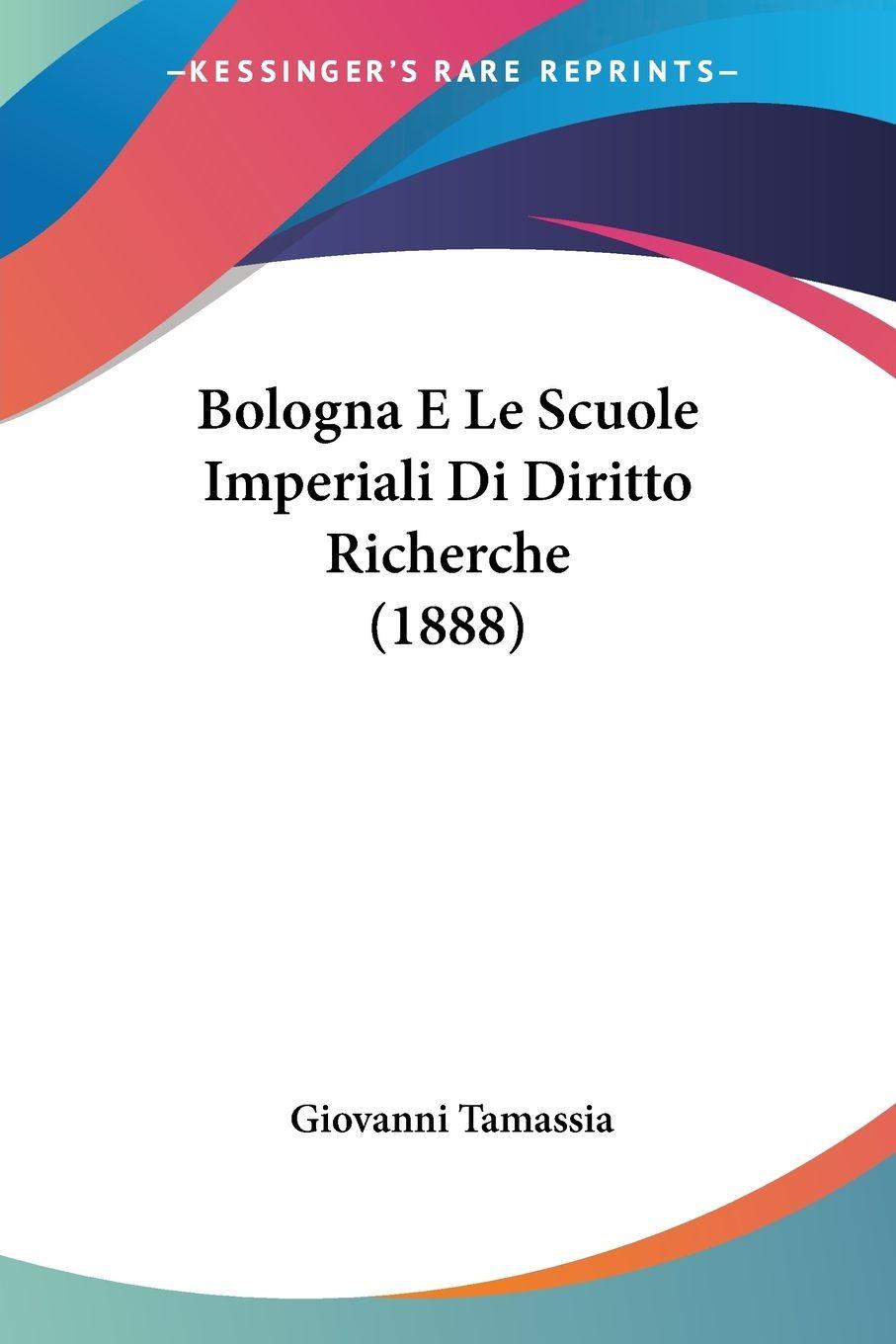 Vorderes Coverbild Bologna E Le Scuole Imperiali Di Diritto Richerche (1888)