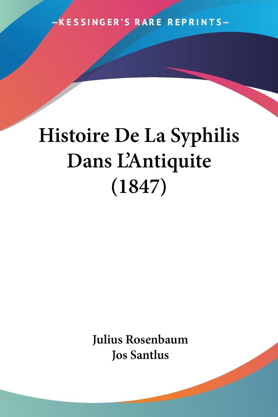 Vorderes Coverbild Histoire De La Syphilis Dans L'Antiquite (1847)