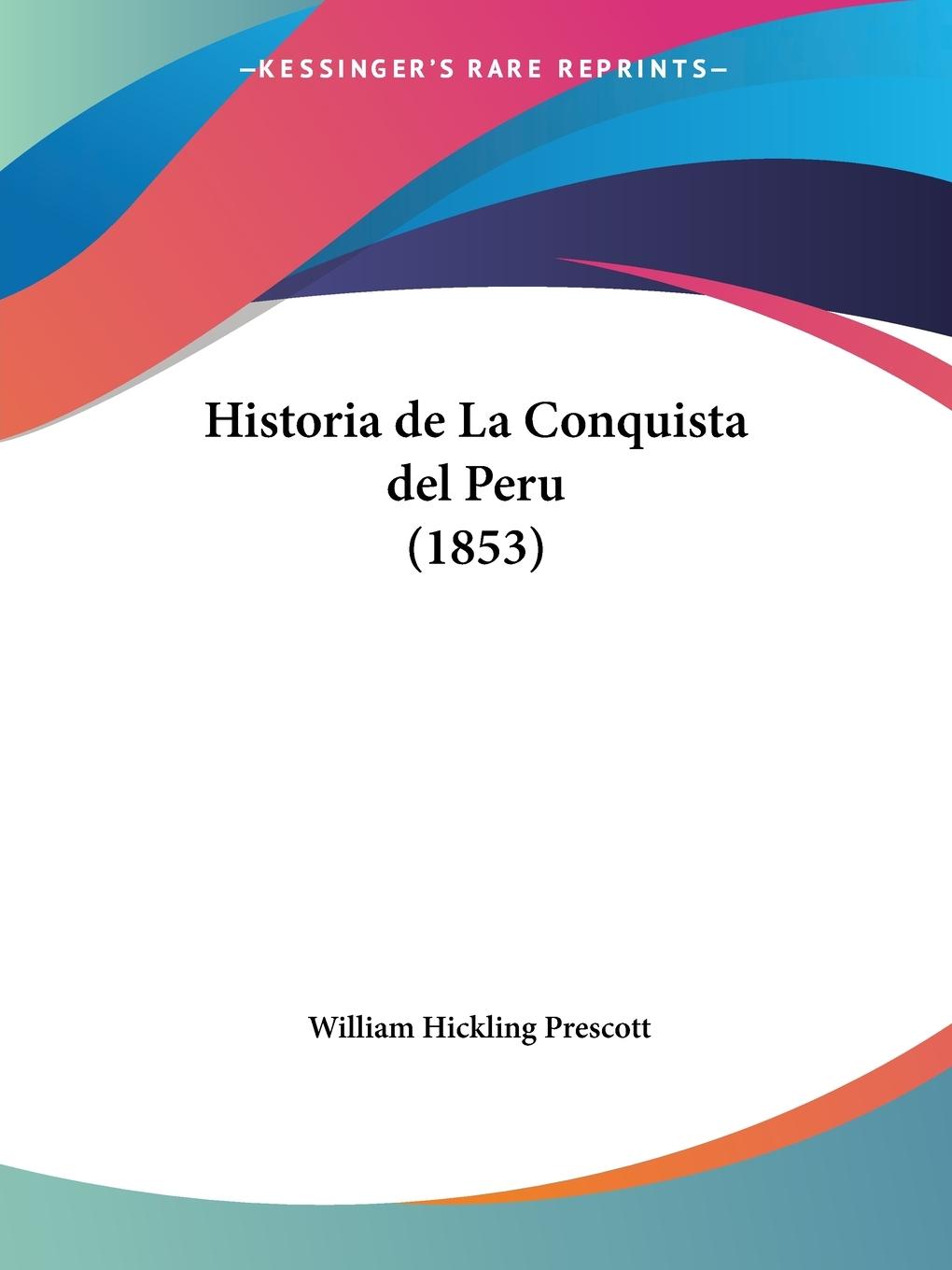 Vorderes Coverbild Historia de La Conquista del Peru (1853)