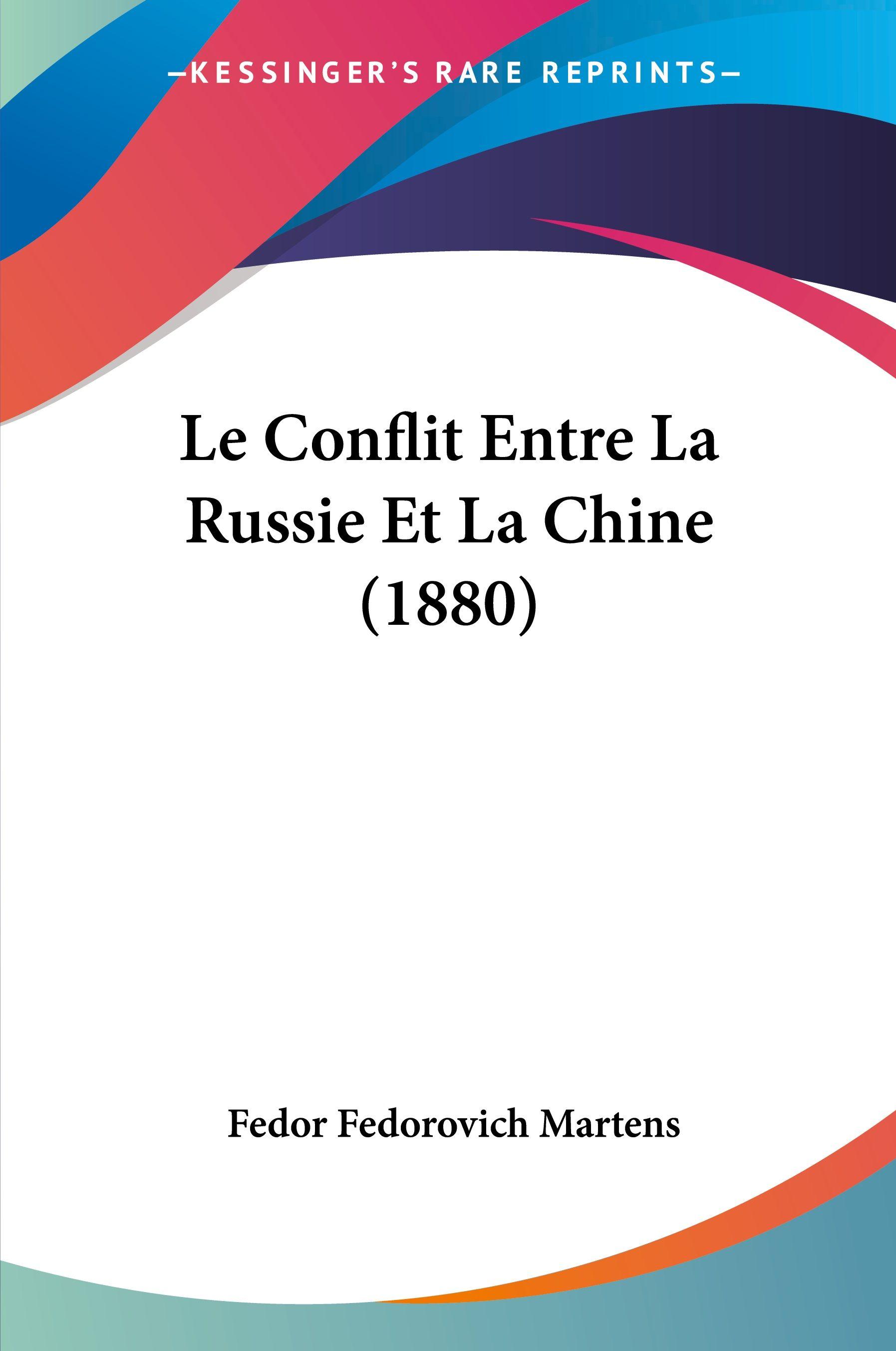 Vorderes Coverbild Le Conflit Entre La Russie Et La Chine (1880)