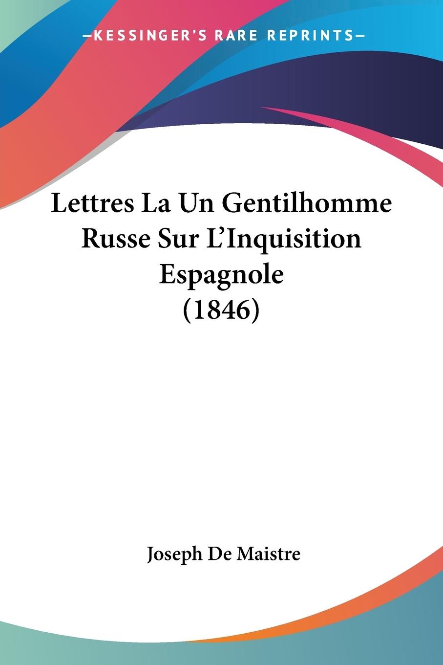 Vorderes Coverbild Lettres La Un Gentilhomme Russe Sur L'Inquisition Espagnole (1846)