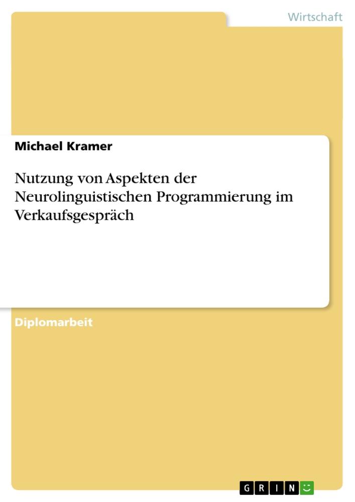 Vorderes Coverbild Nutzung von Aspekten der Neurolinguistischen Programmierung im Verkaufsgespräch