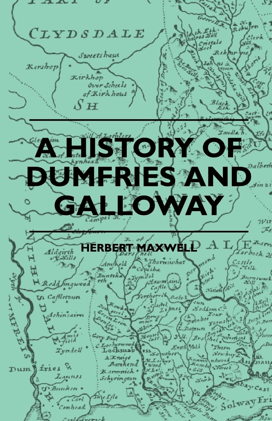 Vorderes Coverbild A History Of Dumfries And Galloway