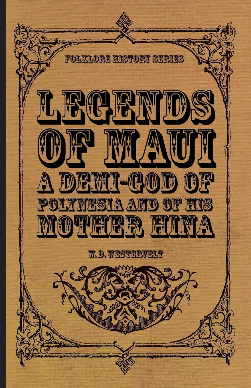 Vorderes Coverbild Legends of Maui - A Demi-God of Polynesia and of His Mother Hina