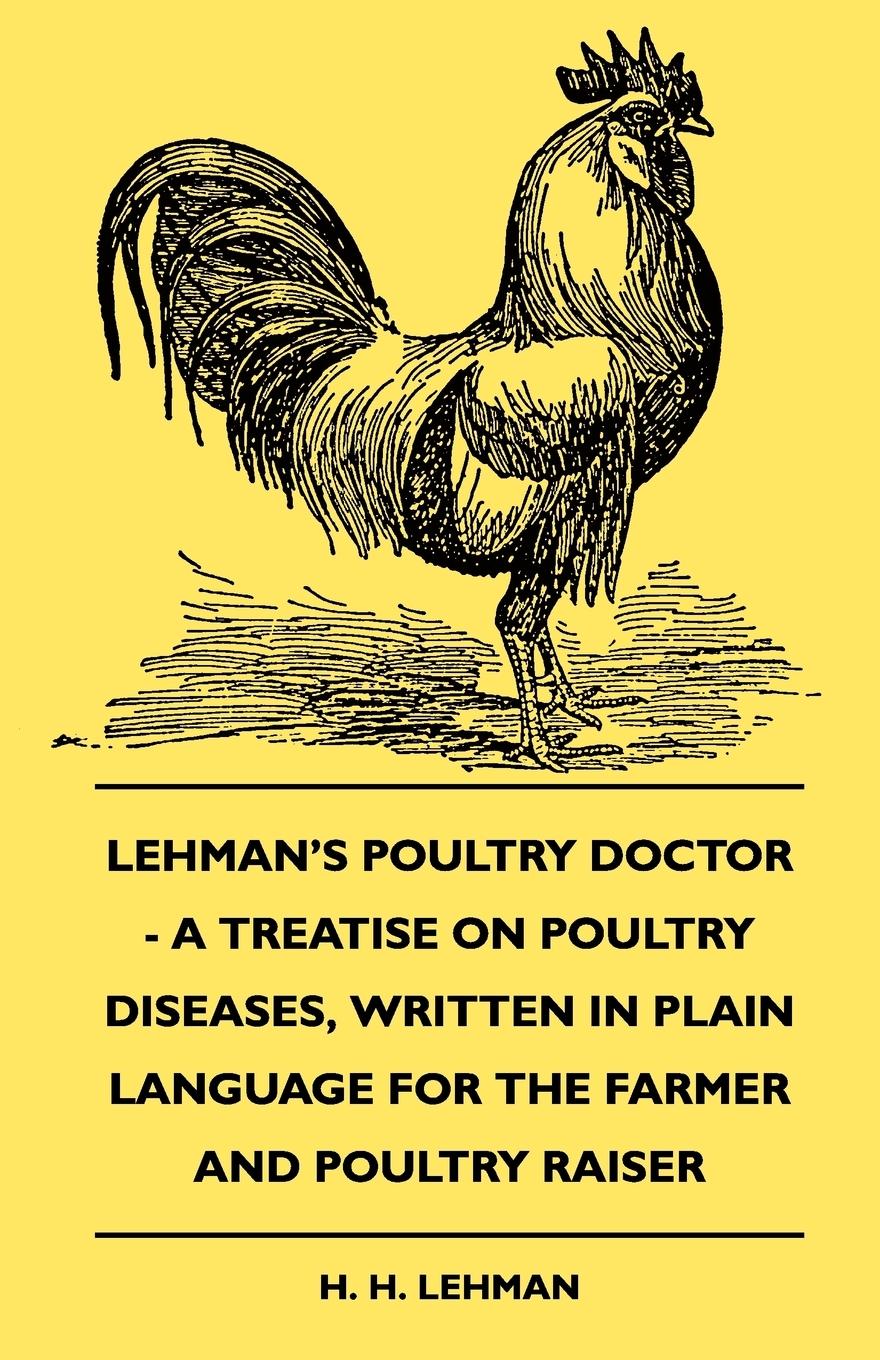 Vorderes Coverbild Lehman's Poultry Doctor - A Treatise On Poultry Diseases, Written In Plain Language For The Farmer And Poultry Raiser