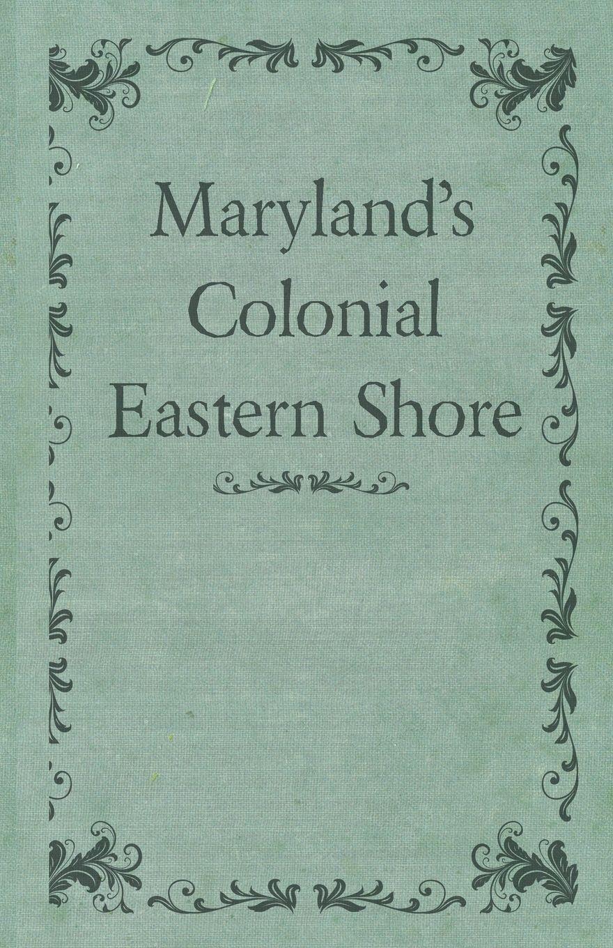 Vorderes Coverbild Maryland's Colonial Eastern Shore