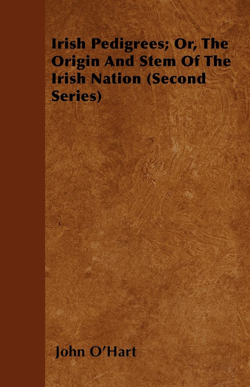 Vorderes Coverbild Irish Pedigrees; Or, the Origin and Stem of the Irish Nation (Second Series)