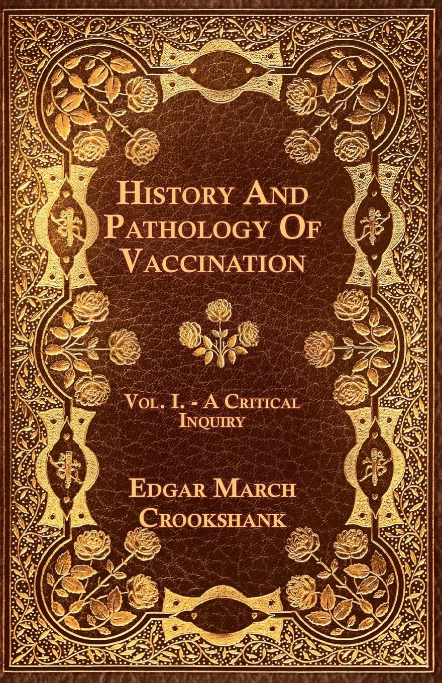Vorderes Coverbild History And Pathology Of Vaccination - Vol. I. - A Critical Inquiry