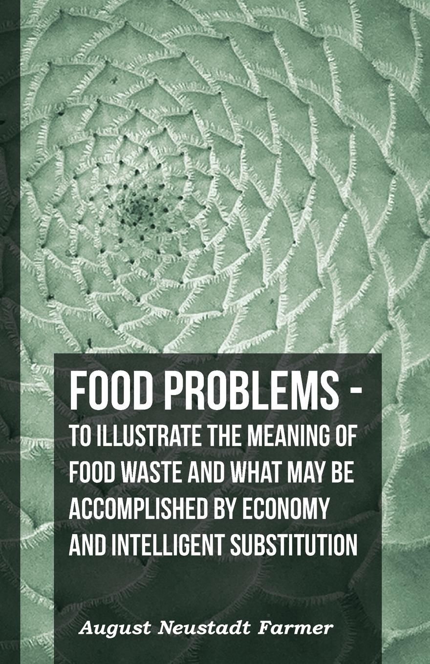 Vorderes Coverbild Food Problems - To Illustrate The Meaning Of Food Waste And What May Be Accomplished By Economy And Intelligent Substitution