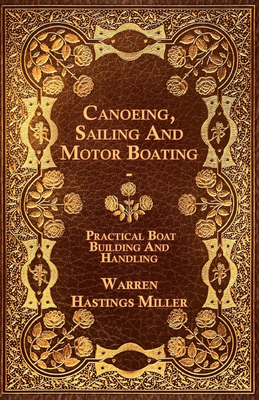 Vorderes Coverbild Canoeing, Sailing And Motor Boating - Practical Boat Building And Handling