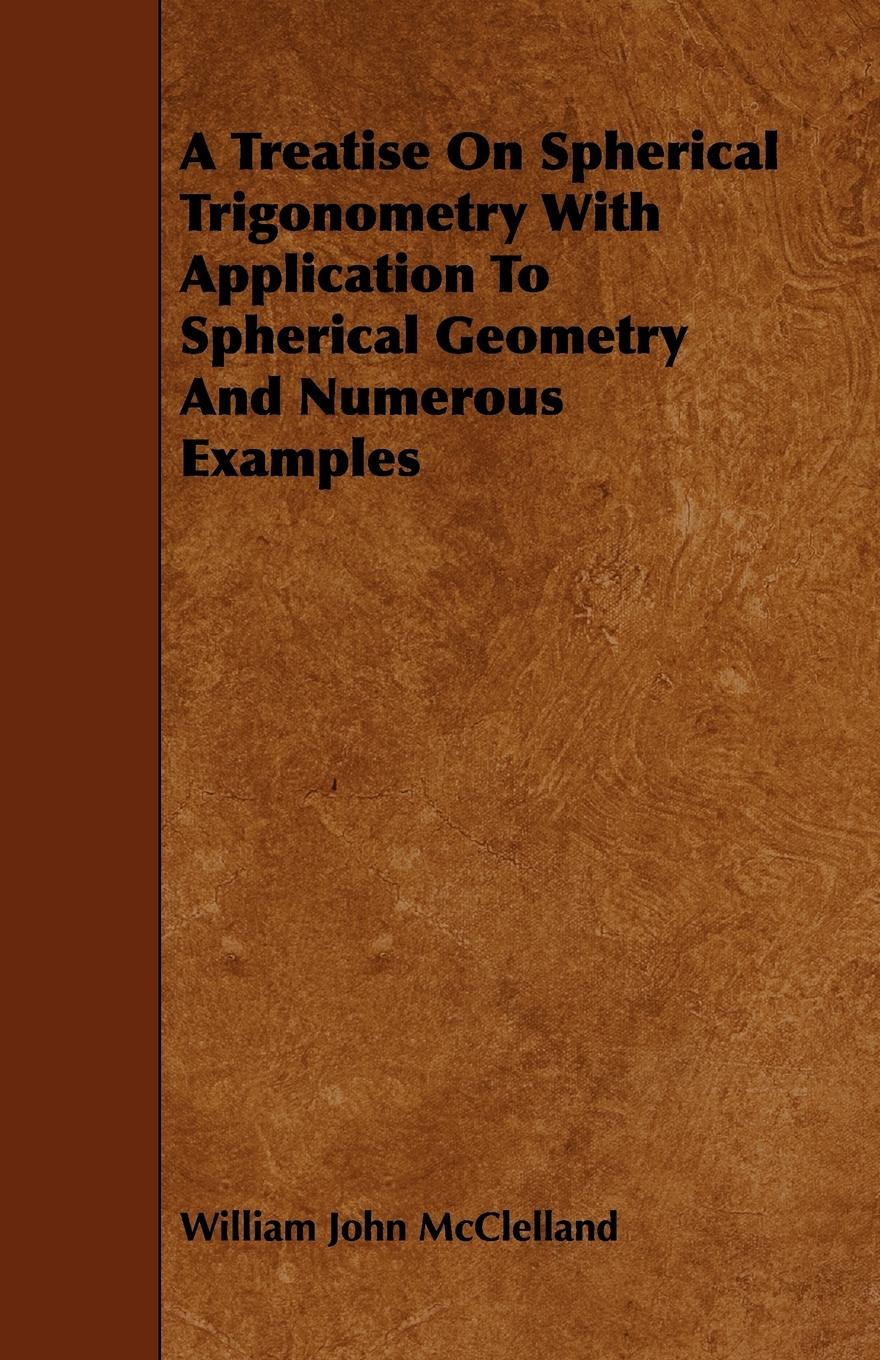 Vorderes Coverbild A Treatise On Spherical Trigonometry With Application To Spherical Geometry And Numerous Examples