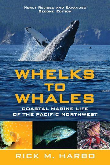Vorderes Coverbild Whelks to Whales: Coastal Marine Life of the Pacific Northwest